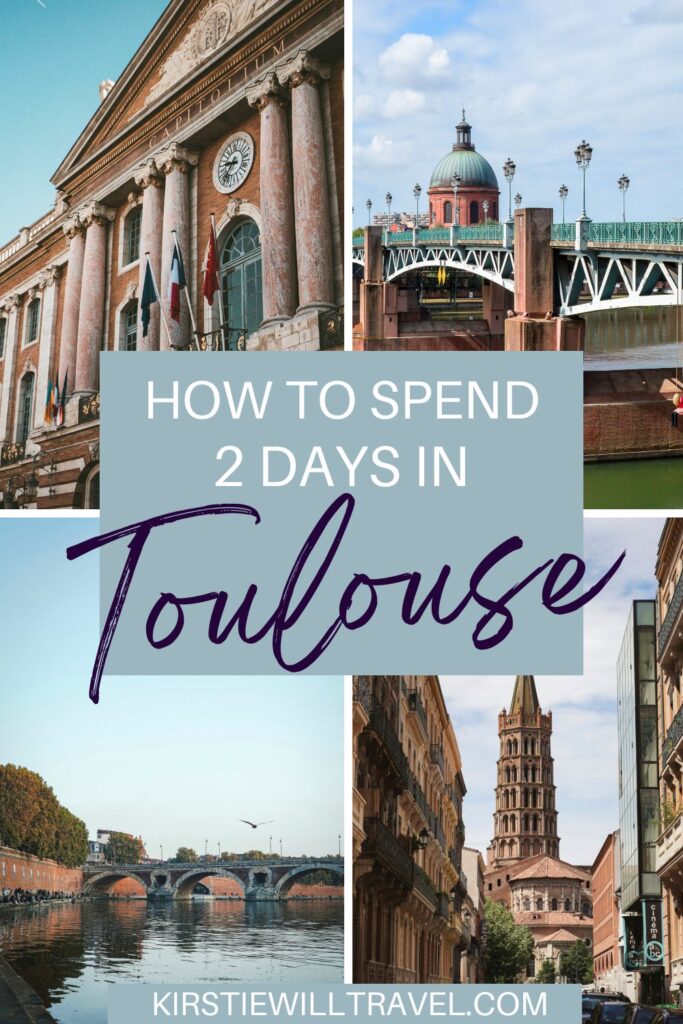 How to spend 2 days in Toulouse