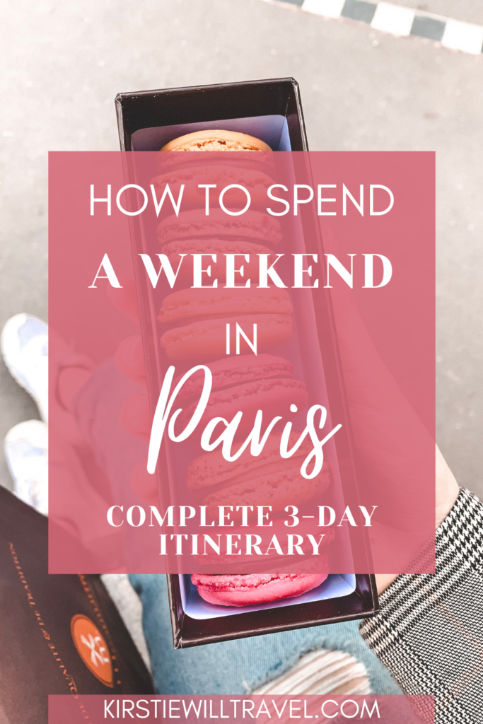 photo of a hand holding a box of colourful macarons, with a text box overlay that reads 'how to spend a weekend in Paris - complete 3-day itinerary'