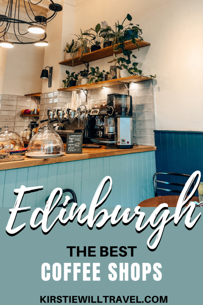 a photo of a cafe in Edinburgh with the text overlay 'Edinburgh the best coffee shops'