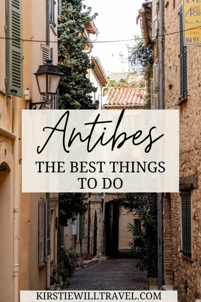 photo of Antibes old town with text overlay reading 'Antibes the best things to do'