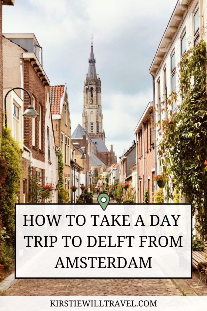 How to take a day trip to Delft from Amsterdam