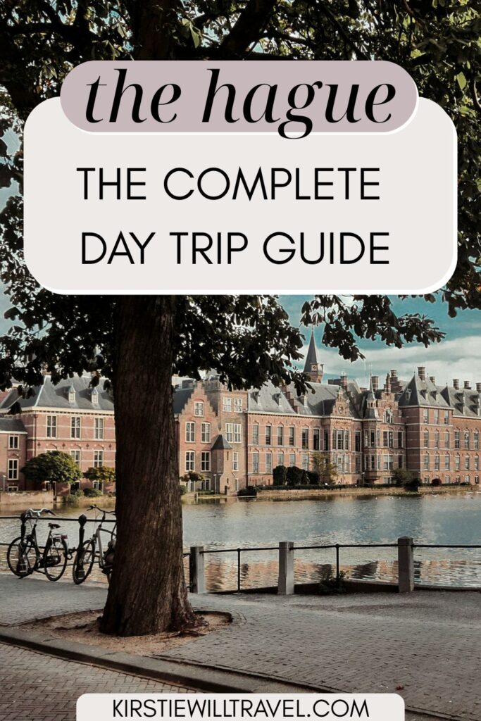 The Hague, the complete day trip guide.